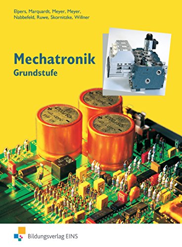 Mechatronik, Grundstufe: Handlungssituationen Grundstufe Schülerband (Mechatronik: Grundstufe / Fachstufe / Lernsituationen)