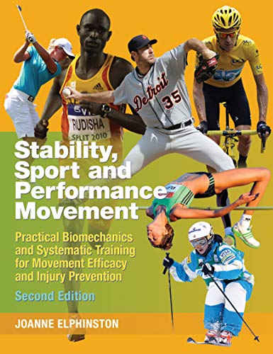 Stability, Sport and Performance Movement: Practical Biomechanics and Systematic Training for Movement Efficacy and Injury Prevention von Lotus Pub