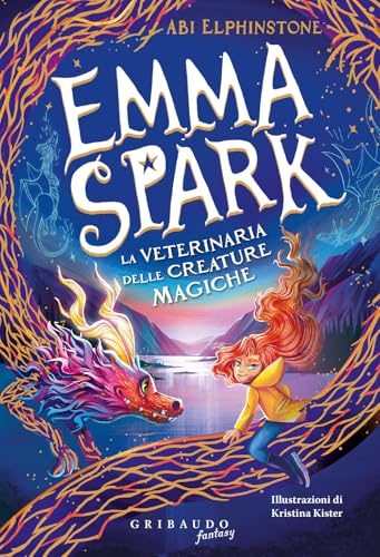 Emma Spark. La veterinaria delle creature magiche (Fantasy. Pixie) von Gribaudo