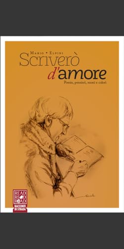 Scriverò d'amore. Poesie, pensieri, suoni e colori (Racconti di strada) von Read Red Road