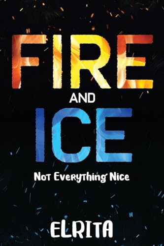 Fire and Ice: Not Everything Nice von Yorkshire Publishing