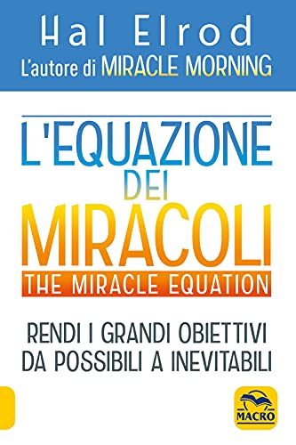 L'equazione dei miracoli. The Miracle Equation (Essere Felici) L'equazione dei miracoli. The Miracle Equation (Essere Felici)