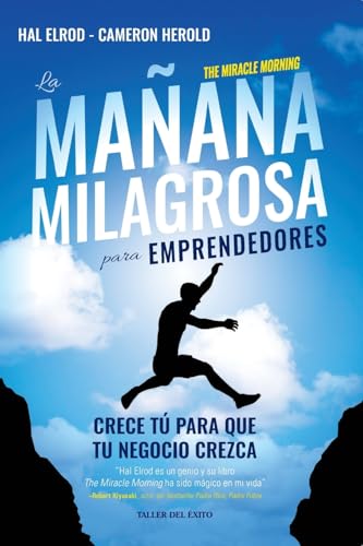 La mañana milagrosa para emprendedores: Crece tu para que tu negocio crezca von Taller del Éxito