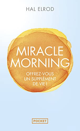 Miracle Morning: Offrez-vous un supplément de vie