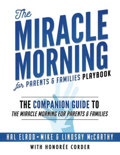The Miracle Morning for Parents and Families Playbook The Miracle Morning for Parents and Families Playbook von Hal Elrod International, Inc.