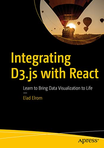Integrating D3.js with React: Learn to Bring Data Visualization to Life von Apress