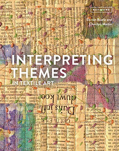 Interpreting Themes in Textile Art von Batsford