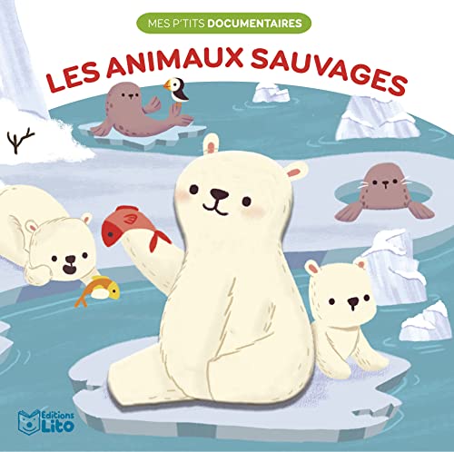 Mes p'tits documentaires en relief - Les animaux sauvages - Dès 1 an Mes p'tits documentaires en relief - Les animaux sauvages - Dès 1 an von Editions Lito