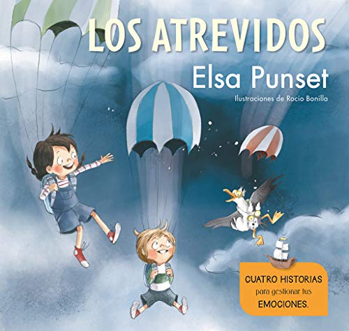 Los Atrevidos. Cuatro historias para gestionar tus emociones (El taller de emociones) (Emociones, valores y hábitos)