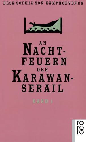 An Nachtfeuern der Karawan-Serail 1-3: Märchen und Geschichten alttürkischer Nomaden von Rowohlt