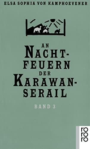 An Nachtfeuern der Karawan-Serail 1-3: Märchen und Geschichten alttürkischer Nomaden