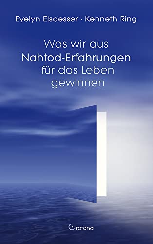 Was wir aus Nahtod-Erfahrungen für das Leben gewinnen von Crotona Verlag GmbH