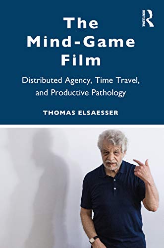 The Mind-Game Film: Distributed Agency, Time Travel, and Productive Pathology von Routledge