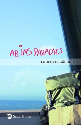 Ab ins Paradies (Sauerländer Jugendbuch) von FISCHERVERLAGE