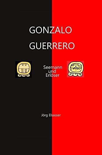 Gonzalo Guerrero: Seemann und Erlöser von Bookmundo
