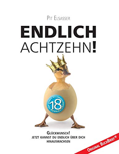 Endlich achtzehn!: Endlich. Achtzehn. Volljährig. Endlich achtzehn!: Endlich. Achtzehn. Volljährig.