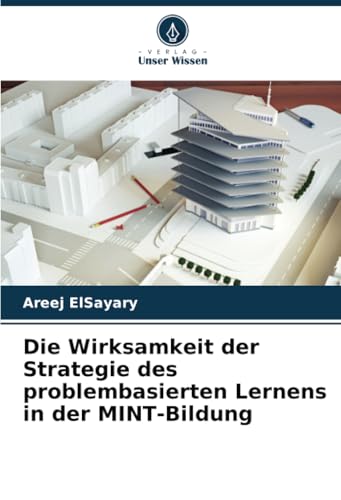 Die Wirksamkeit der Strategie des problembasierten Lernens in der MINT-Bildung von Verlag Unser Wissen