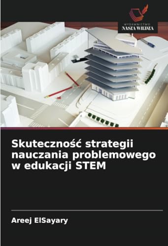 Skuteczność strategii nauczania problemowego w edukacji STEM: DE von Wydawnictwo Nasza Wiedza