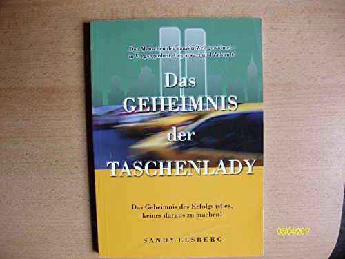 Das Geheimnis der Taschenlady: Das Geheimnis des Erfolgs ist es, keines daraus zu machen! Das Geheimnis der Taschenlady: Das Geheimnis des Erfolgs ist es, keines daraus zu machen!