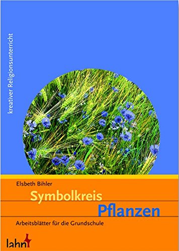 Symbolkreis Pflanzen: Arbeitsblätter für die Grundschule von Lahn-Verlag