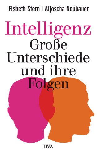 Intelligenz - Große Unterschiede und ihre Folgen von DVA Dt.Verlags-Anstalt