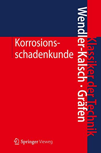 Korrosionsschadenkunde (Klassiker der Technik) von Springer