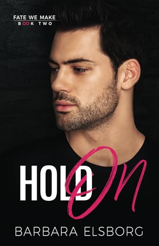 Hold On (Fate We Make, Band 2) von Independently published