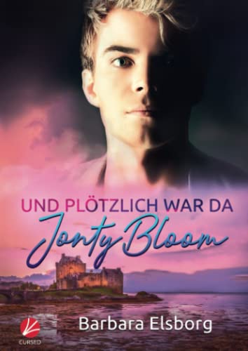 Und plötzlich war da Jonty Bloom (Unfinished Business, Band 1) von Cursed Verlag, Inh. Julia Schwenk