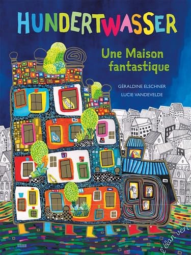 Une maison fantastique - Hundertwasser von ELAN VERT