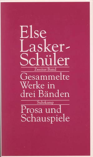 Gesammelte Werke in drei Bänden: Band 2: Prosa und Schauspiele Gesammelte Werke in drei Bänden: Band 2: Prosa und Schauspiele von Suhrkamp Verlag AG