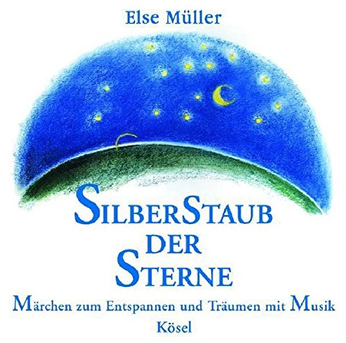 Silberstaub der Sterne: Märchen zum Entspannen und Träumen mit Musik von Helmer Sauer, Mathias Schindehütte und Holger Wunn von Wildschuetz