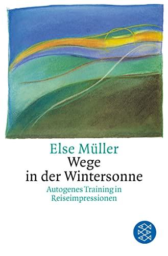 Wege in der Wintersonne: Autogenes Training in Reiseimpressionen