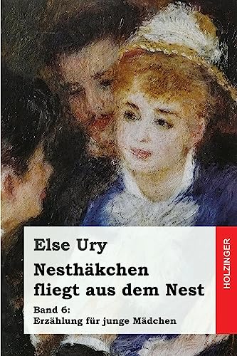 Nesthäkchen fliegt aus dem Nest Nesthäkchen fliegt aus dem Nest von CREATESPACE
