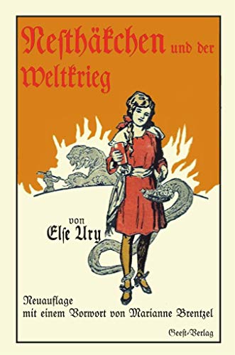 Nesthäkchen und der Weltkrieg: Neuauflage mit einem Vorwort von Marianne Brentzel Nesthäkchen und der Weltkrieg: Neuauflage mit einem Vorwort von Marianne Brentzel