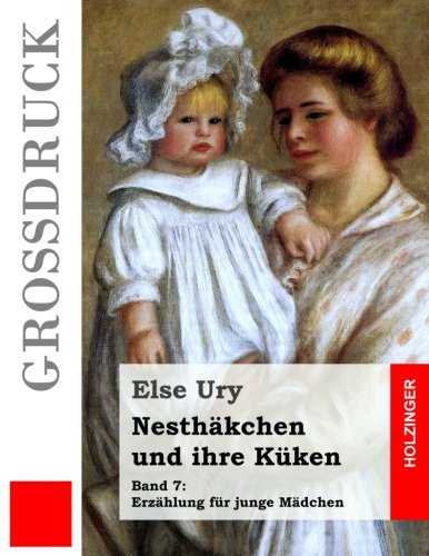 Nesthäkchen und ihre Küken (Großdruck) von CreateSpace Independent Publishing Platform