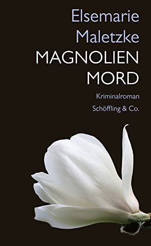 Magnolienmord: Kriminalroman von Schoeffling + Co.