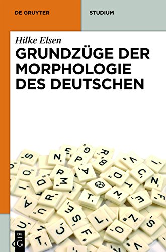 Grundzüge der Morphologie des Deutschen (De Gruyter Studium)