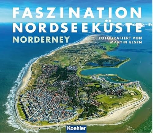 Faszination Nordseeküste - Norderney von Koehler in Maximilian Verlag GmbH & Co. KG