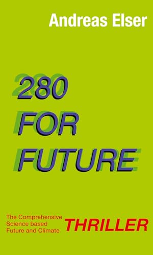 280 For Future: The Comprehensive Science based Future and Climate THRILLER von tredition