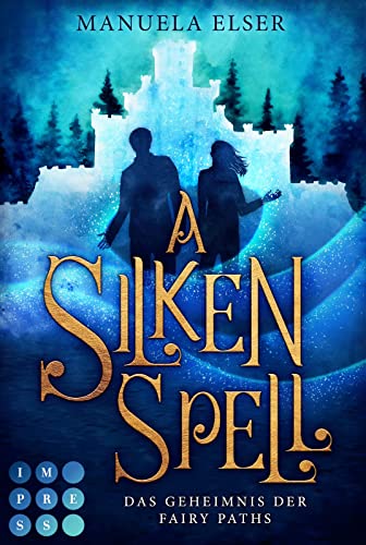 A Silken Spell. Das Geheimnis der Fairy Paths: Fae-Romantasy im magischen Schottland