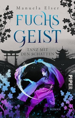 Fuchsgeist – Tanz mit den Schatten (Demon Fighters 2): Roman | Packende Urban Fantasy mit Dämonen, Jägern und einer verbotenen Liebe von Piper Verlag GmbH