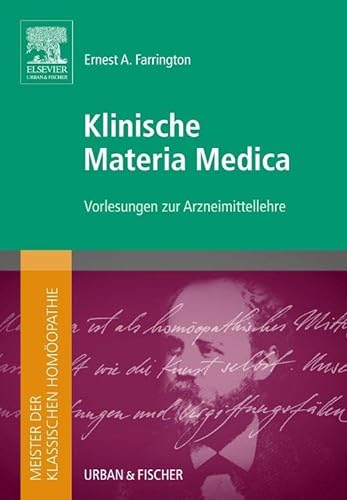 Meister der klassischen Homöopathie. Klinische Materia Medica: Vorlesungen zur Arzneimittellehre von Elsevier