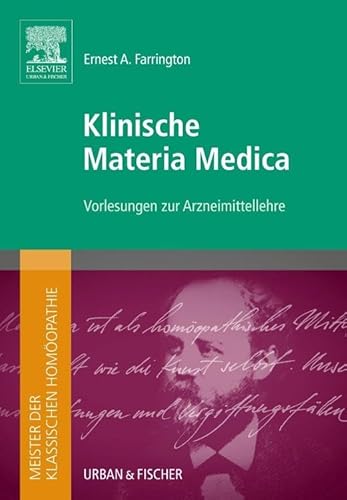 Meister der klassischen Homöopathie. Klinische Materia Medica: Vorlesungen zur Arzneimittellehre