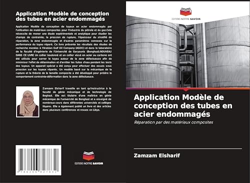 Application Modèle de conception des tubes en acier endommagés: Réparation par des matériaux composites von Editions Notre Savoir