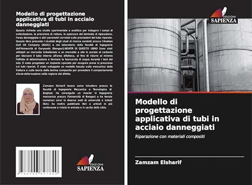Modello di progettazione applicativa di tubi in acciaio danneggiati: Riparazione con materiali compositi von Edizioni Sapienza