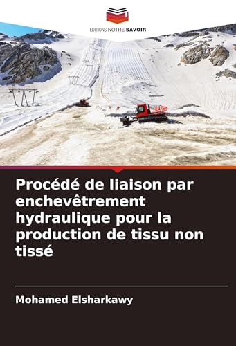 Procédé de liaison par enchevêtrement hydraulique pour la production de tissu non tissé von Editions Notre Savoir