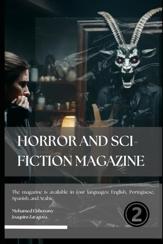 Horror & Sci-Fiction Magazine – Issue #2: Chilling Tales, Sci-Fi Thrills & True Horror Conspiracies! Horror & Sci-Fiction Magazine – Issue #2: Chilling Tales, Sci-Fi Thrills & True Horror Conspiracies! von Independently published