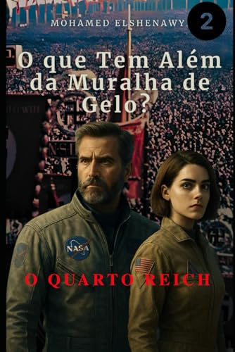 O que Tem Além da Muralha de Gelo: O Quarto Reich O que Tem Além da Muralha de Gelo: O Quarto Reich von Independently published