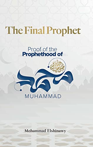 The Final Prophet: Proof of the Prophethood of Muhammad von Kube Publishing Ltd