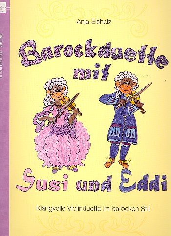 Barockduette mit Susi und Eddi, für 2 Violinen: Klangvolle Violinduette im barocken Stil